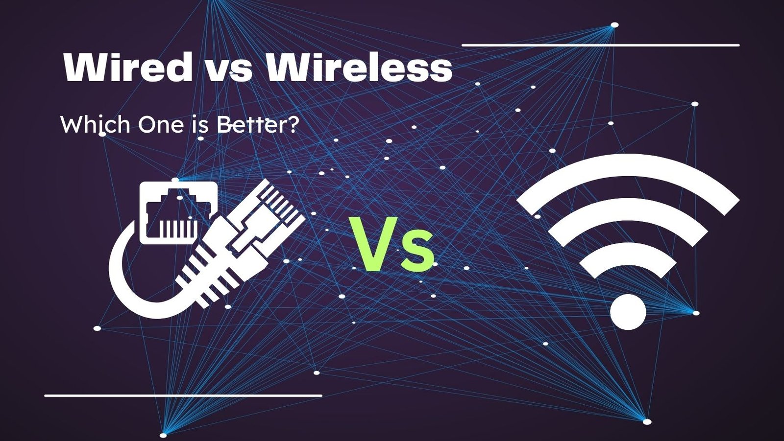 Is it Better to have a Wired Connection than a Wireless one?